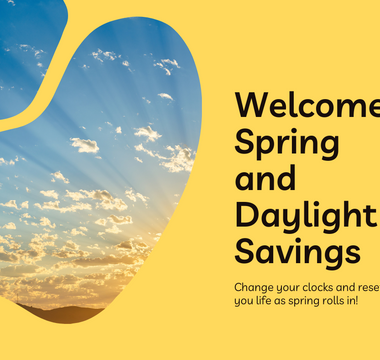 Welcoming Spring and Daylight Savings Time