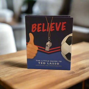 BELIEVE: The Little Guide to Ted Lasso - Unofficial & Unauthorised Hardcover Book