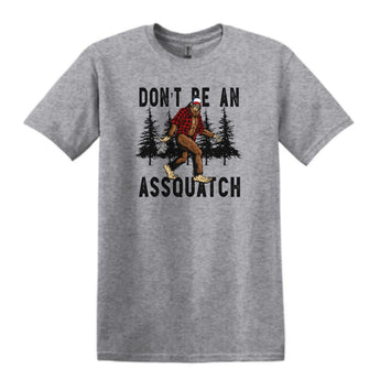 Don't be an assquatch funny bigfoot tshirt