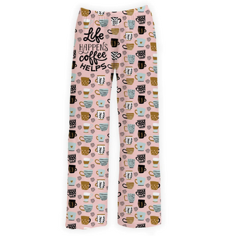 Life happens coffee helps Coffee themed loungepants