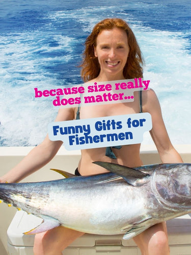 Photo of lady holding a big fish with the caption 'because size really does matter...funny gifts for fishermen'