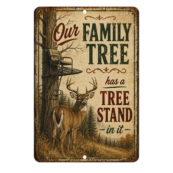 Our Family Tree Has a Tree Stand in It rustic hunting tin sign with whitetail deer