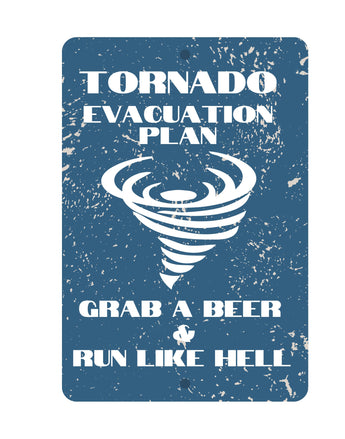 Funny tornado sign with the text "Tornado Evacuation Plan - Grab a Beer and Run Like Hell" tin sign