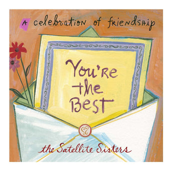 You're the best: A celebration of friendship by the Satellite Sisters (Hardcover)
