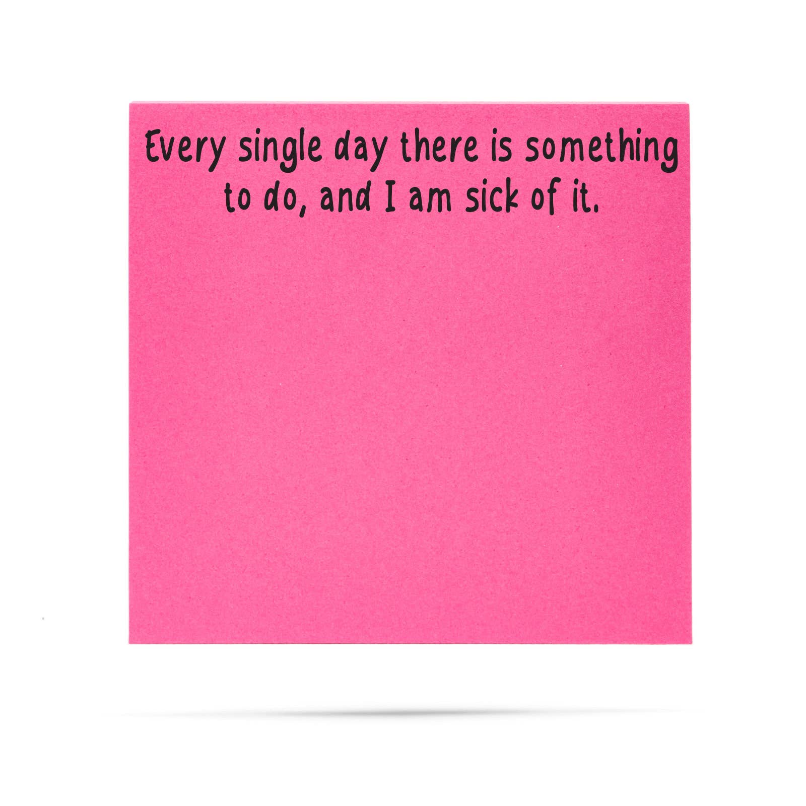 Every single day there is | funny sticky notes with sayings