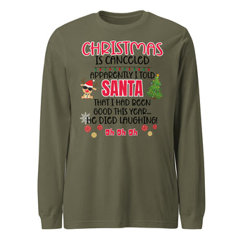Apparently I told Santa I'd been good he died laughing Christmas shirt