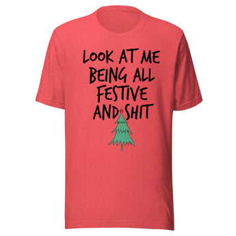 Look at me being all festive and shit funny Christmas t-shirt