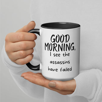 Good morning I see the assassins have failed coffee mug