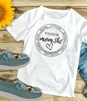 Funny mom life t-shirt - "you know mom sh*t" graphic tee with sayings: messy bun, caffeine, late nights, laundry.