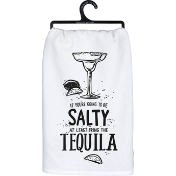 Funny Kitchen Towels with "if you're going to be salty at least bring the tequila" design.