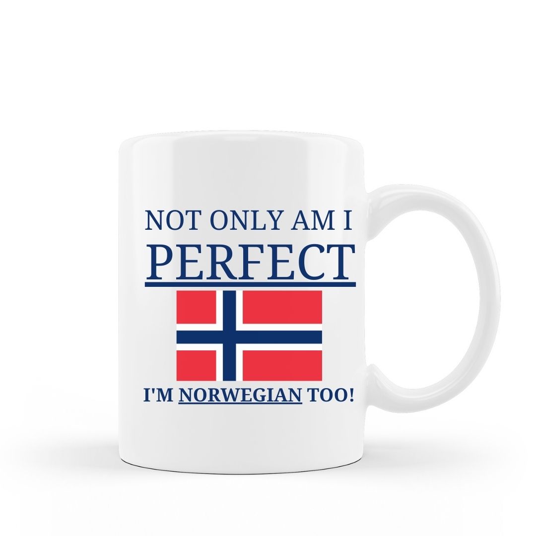 Norwegian coffee mug 15 oz. Not only am I perfect, I'm norwegian too! ceramic tea cup 