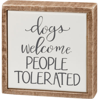 Dogs welcome people tolerated 4 inch x 4 inch mini wooden block sign