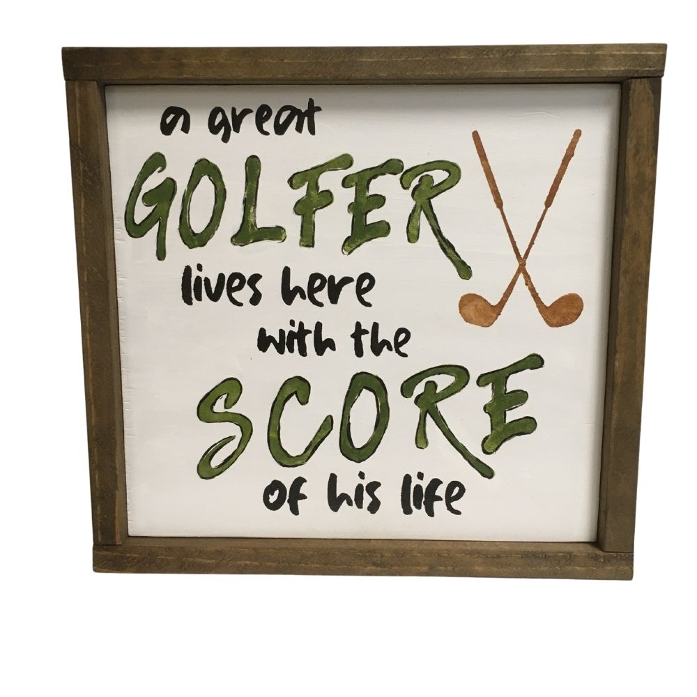 Golfer lives with Score of his life handpainted with wood frame sign.