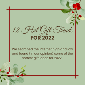 12 Hot Gift Trends for 2022