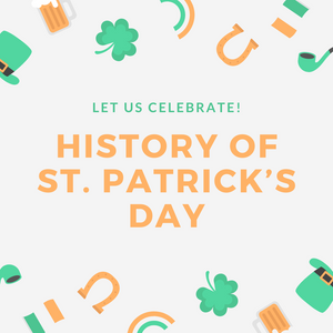 Exploring the Legacy of St. Patrick's Day