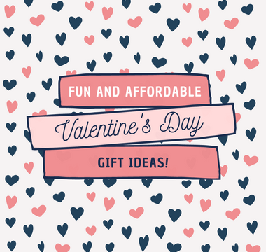 Fun and Affordable Valentine's Day Gifts