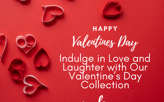 Indulge in Love and Laughter with Our Valentine’s Day Collection