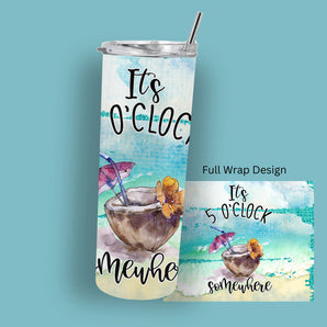 Tumbler with 'It's 5 O'Clock Somewhere' design on a blue background