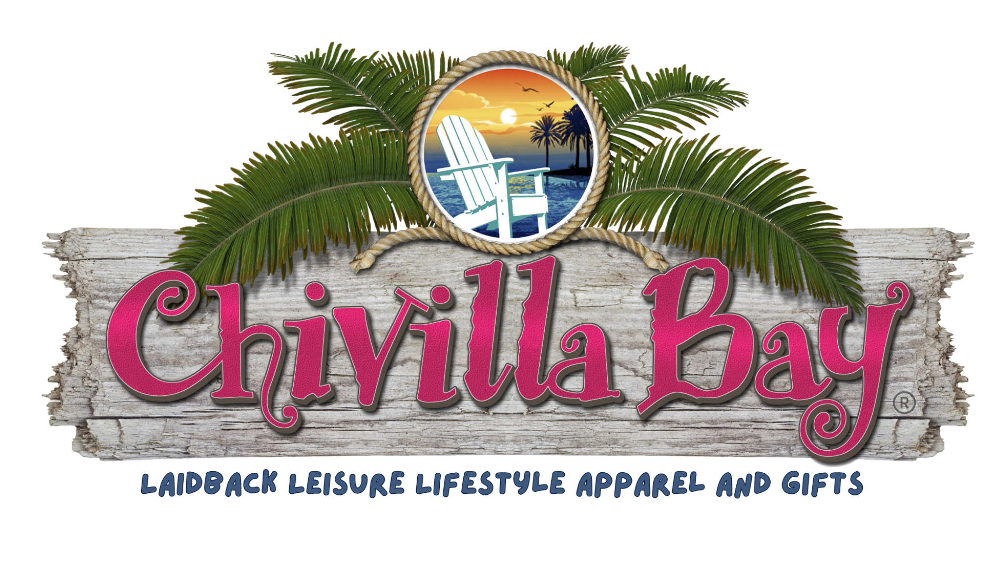 Registered Trademark Logo of Chivilla Bay with palm leaves and a beach chair on a wooden sign with tag line "Laidback Leisure Lifestyle Apparel and Gifts" underneath.