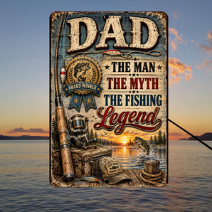 Dad the Man the Myth the Fishing Legend aluminum sign with fishing pole, bass and lake scene