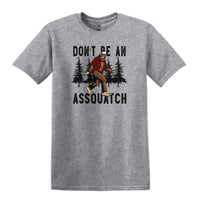 Don't be an assquatch funny bigfoot tshirt