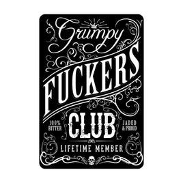 Grumpy Fuckers Club Lifetime Member Tin Sign, 8x12, Black with White Lettering