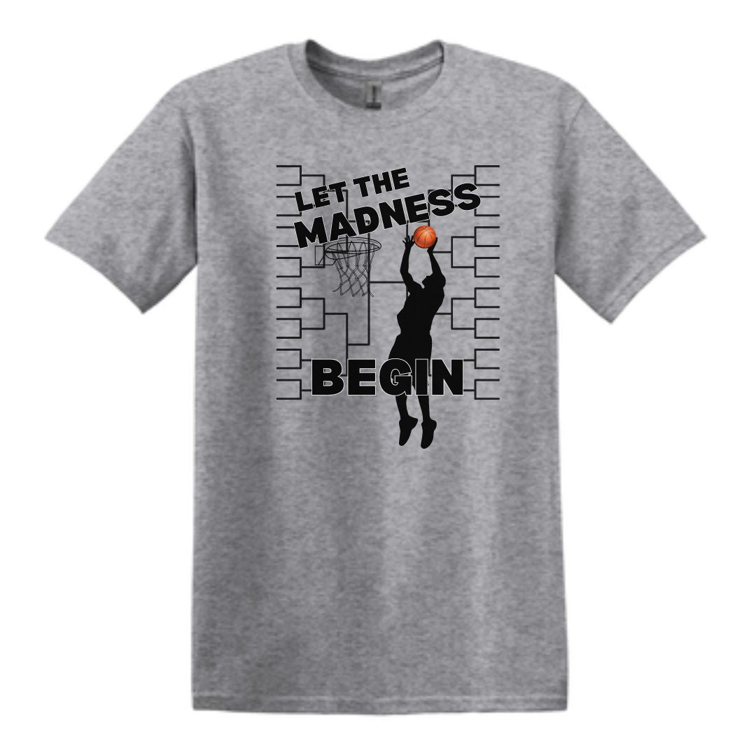 Let the Madness Begin Basketball Tshirt