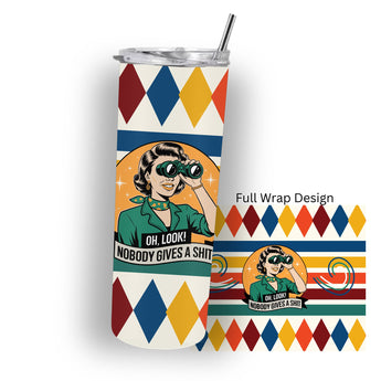 Retro woman with sarcastic text "Oh, Look! Nobody Gives a Shit" on a 20 oz skinny stainless steel tumbler with vintage background
