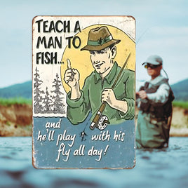 Tin Sign - Teach a Man to Fish 8x12" Metal Sign