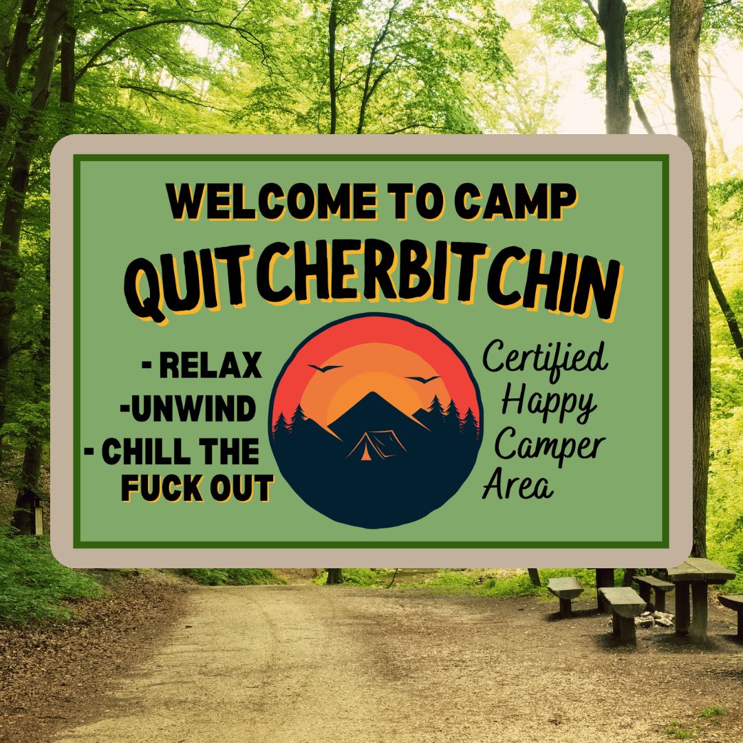Tin sign - Welcome to camp quitcherbitchin funny metal sign