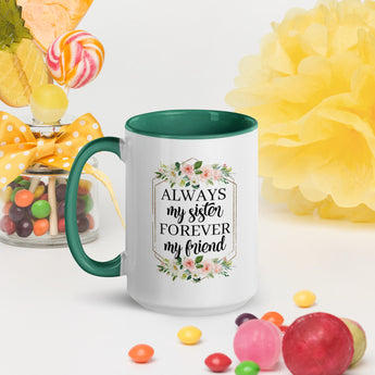 always my sister forever my friend coffee mug with floral design and green handle inspirational sister gift