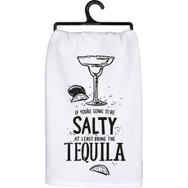 Funny Kitchen Towels with "if you're going to be salty at least bring the tequila" design. 