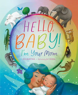 Childrens Book: Hello, Baby! I'm Your Mom