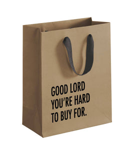 Good Lord you're hard to buy for Funny Brown Kraft Paper Gift Bag with cloth handle
