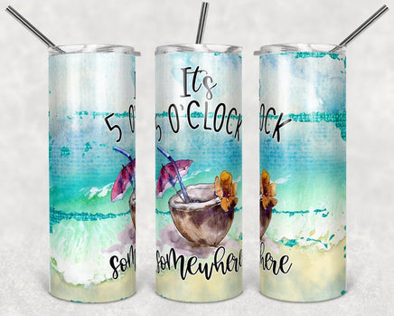 5 O'clock somewhere with coconut drink watercolor design on 20 oz skinny stainless steel coffee drink tumbler with lid and straw.