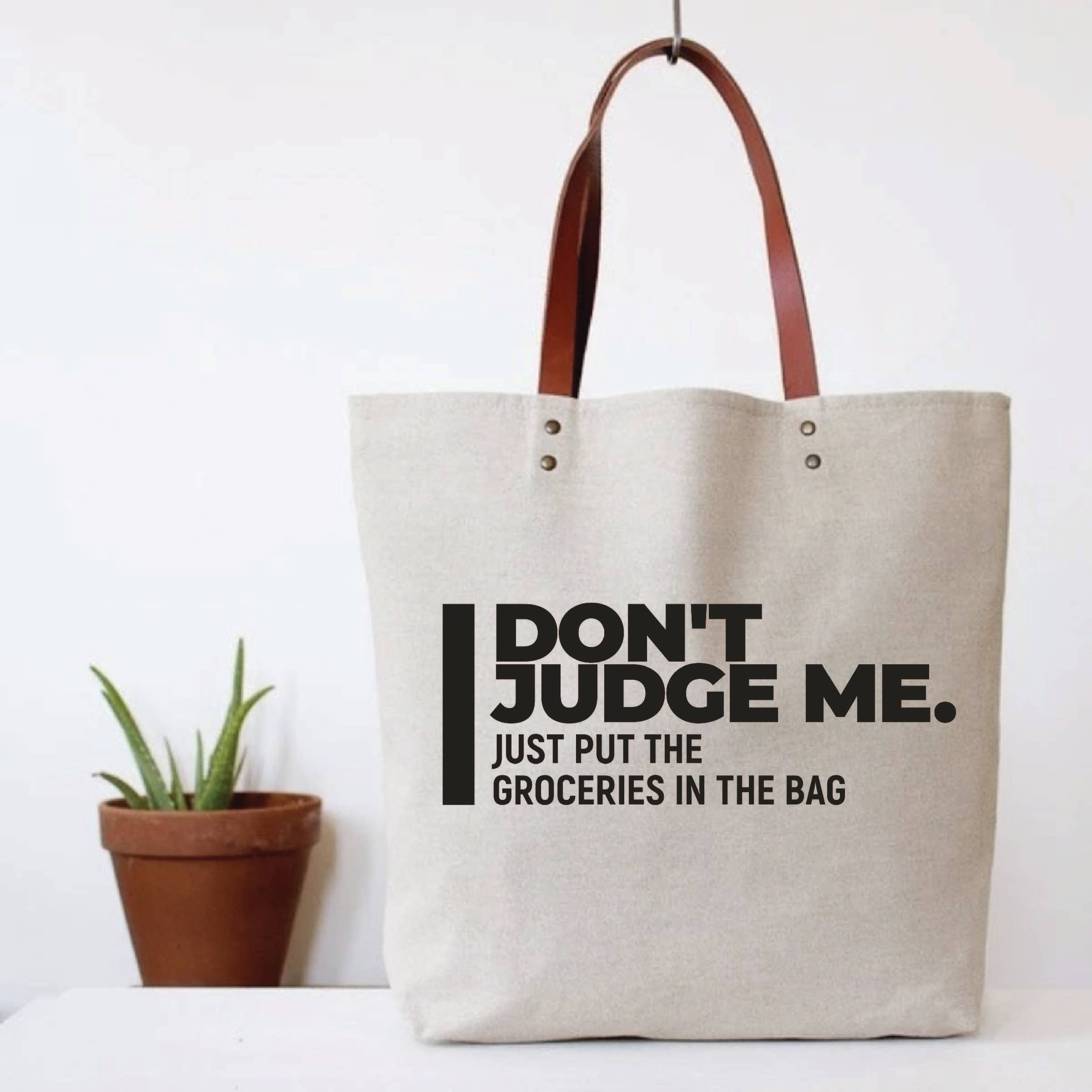 Don't Judge Me Tote Bag (grocery, unique, canvas, leather)