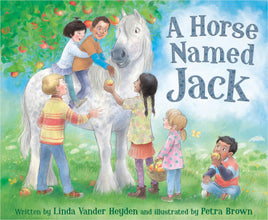A Horse Named Jack hardcover childrens book by Linda Vander Heyden and illustrated by Petra Brown.