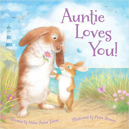 Auntie Loves You! written by Helen Foster James and illustrated by Petra Brown. Hardcover Special Edition.