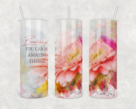 Beautiful Girl You can do amazing things 20 oz stainless steel coffee drink tumbler
