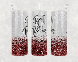 Best Bitches Maroon Glitter 20 oz stainless steel skinny coffee water tumbler with lid and straw