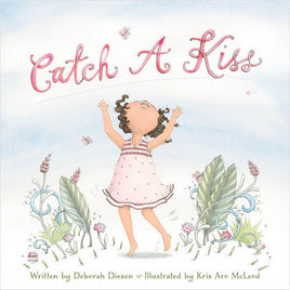 Childrens Book: Catch a Kiss by Deborah Diesen and Kris Aro McLead