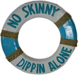 No Skinny Dippin Alone Life Saver Wooden Ring Home Decor accent piece. This is NOT an actual life saving device. It is only for decorative use.