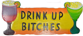 Drink up bitches tropical vibrant sign for pool house or bar areas. Great gift idea for girlfriends tip.