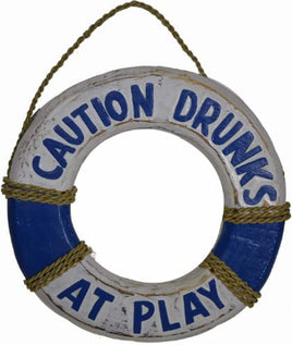 Caution Drunks at play funny faux life saver ring for lake, beach decor