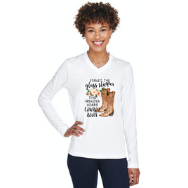 Forget glass slippers this princess wears cowboy boots team 365 white long sleeve ladies tshirt