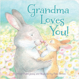 Grandma Loves you! by Helen Foster James. Hardcover Keepsake Edition. Illustrated by Petra Brown.