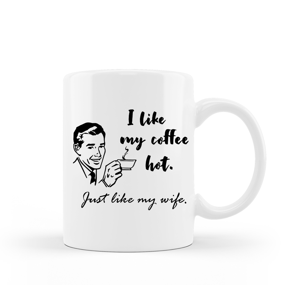 I Like My Coffee Hot Just Like My Husband - Engraved Tumbler For Her, Funny  Mothers Day Mug, Funny Gift For Wife