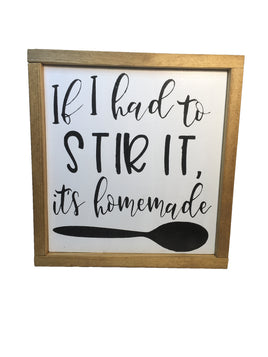 Rustic  Farmhouse Kitchen Sign - If I had to STIR IT, it's homemade sign