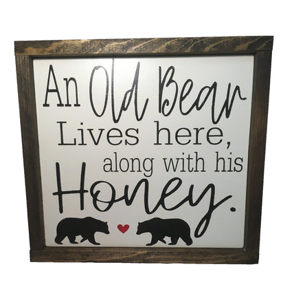 An Old Bear Lives here along with his Honey wood sign decor