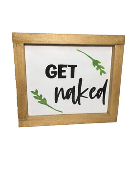 Sign: Bathroom Get Naked Handpainted Farmhouse Sign